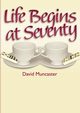 Life Begins at Seventy, Muncaster David