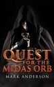 Quest For The Midas Orb, Anderson Mark