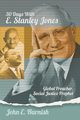 Thirty Days with E. Stanley Jones, Harnish John E.