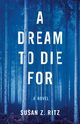 A Dream to Die For, Ritz Susan Z.