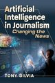 Artificial Intelligence in Journalism, Silvia Tony