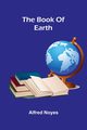 The Book Of Earth, Noyes Alfred