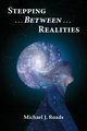 Stepping Between Realities, Roads Michael J.