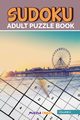 Sudoku Adult Puzzle Book Volume 6, Puzzle Crazy
