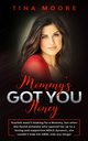 Mommy's Got You, Honey, Moore Tina