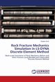 Rock Fracture Mechanics Simulation in LS-DYNA Discrete Element Method, Amiri Ardalan