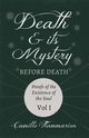 Death and its Mystery - Before Death - Proofs of the Existence of the Soul - Volume I;With Introductory Poems by Emily Dickinson & Percy Bysshe Shelley, Flammarion Camille