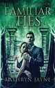 Familiar Ties, Jayne Kathryn