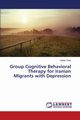 Group Cognitive Behavioral Therapy for Iranian Migrants with Depression, Fathi Atefeh