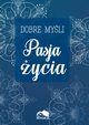 Dobre myli Pasja ycia, 