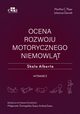 Ocena rozwoju motorycznego niemowlt. Skala Alberta, M.C. Piper, J. Darrah