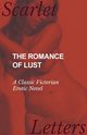 The Romance of Lust - A Classic Victorian Erotic Novel, Anon