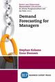 Demand Forecasting for Managers, Kolassa Stephan