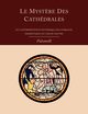 Le Mystere Des Cathedrales Et L'Interpretation Esoterique Des Symboles Hermetiques Du Grand-Oeuvre, Fulcanelli