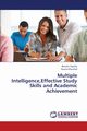 Multiple Intelligence, Effective Study Skills and Academic Achievement, Ayesha Benazir