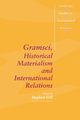 Gramsci, Historical Materialism and International Relations, 