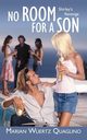 No Room For A Son, Quaglino Marian Wuertz