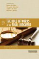 Four Views on the Role of Works at the Final Judgment, Wilkin Robert N.