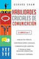 Habilidades cruciales de comunicacin para el da a da, Shaw Gerard