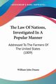 The Law Of Nations, Investigated In A Popular Manner, Duane William John