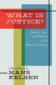 What Is Justice? Justice, Law and Politics in the Mirror of Science, Kelsen Hans