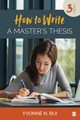 How to Write a Master's Thesis, Bui Yvonne N.