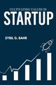 CULTIVATING VALUES IN STARTUP, G. BAHR SYBIL