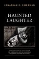 Haunted Laughter, Friedman Jonathan C.