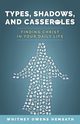 Types, Shadows, and Casseroles, Hemsath Whitney Owens