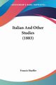 Italian And Other Studies (1883), Hueffer Francis