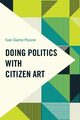 Doing Politics with Citizen Art, Plessner Fawn Daphne