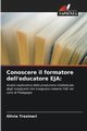 Conoscere il formatore dell'educatore EJA, Tresinari Olivia