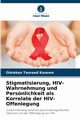 Stigmatisierung, HIV-Wahrnehmung und Persnlichkeit als Korrelate der HIV-Offenlegung, Kazeem Olalekan Taoreed