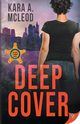 Deep Cover, McLeod Kara A.