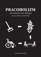 Pracoholizm. Od mioty do wzka (na szczcie chwilowo), Tkaczyk ukasz