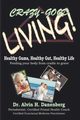 Crazy-Good Living, Danenberg Alvin H.