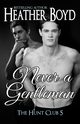 Never a Gentleman, Boyd Heather