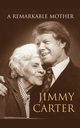 A Remarkable Mother, Carter Jimmy