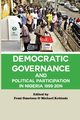 Democratic Governance and Political Participation in Nigeria 1999 - 2014, 