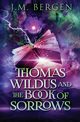 Thomas Wildus and The Book of Sorrows, Bergen J.M.