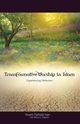 Transformative Worship in Islam, Haeri Shaykh Fadhlalla