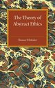 The Theory of Abstract Ethics, Whittaker Thomas