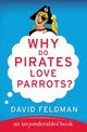 Why Do Pirates Love Parrots?, Feldman David