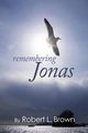 Remembering Jonas, Brown Robert L.