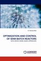 OPTIMIZATION AND CONTROL OF SEMI-BATCH REACTORS, Rani K. Yamuna