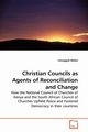 Christian Councils as Agents of Reconciliation and  Change, Abebe Lulsegged