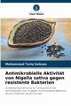 Antimikrobielle Aktivitt von Nigella sativa gegen resistente Bakterien, Salman Mohammad Tariq
