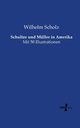 Schultze und Mller in Amerika, Scholz Wilhelm