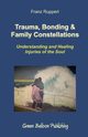 Trauma, Bonding & Family Constellations, Ruppert Franz