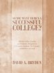 So You Want to Run a Successful College?, Bryden David A.